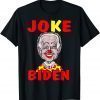 2021 Democratic Clown Joe Joke Biden Anti Biden Pro Trump Funny T-Shirt