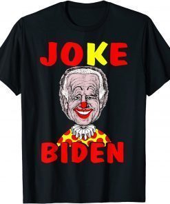 2021 Democratic Clown Joe Joke Biden Anti Biden Pro Trump Funny T-Shirt