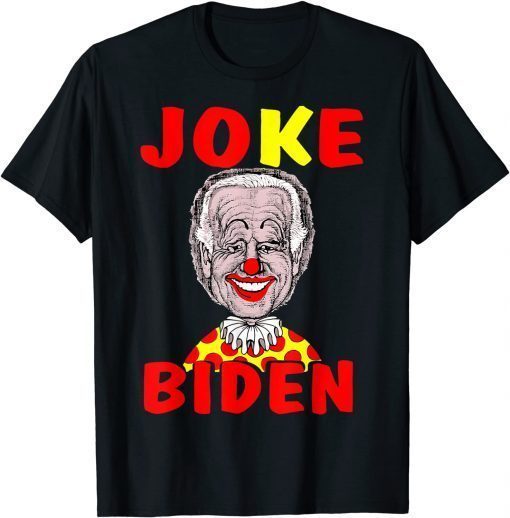 2021 Democratic Clown Joe Joke Biden Anti Biden Pro Trump Funny T-Shirt