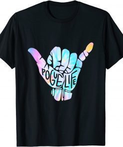 Pogue Life Shaka Hand Hang Loose Tie Dye Pattern (obx) T-Shirt