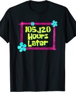 Official 105,120 Hours Later 12 year old birthday party T-Shirt