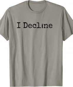 2021 I Decline T-Shirt