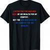 Official I voted for the man who gave up his wealth for my country, T-Shirt