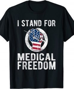 I Stand For Medical Freedom - Stop The Mandate T-Shirt