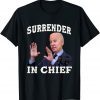 Funny Biden Surrender In Chief Funny Joe T-Shirt
