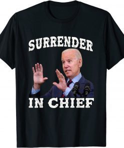 Funny Biden Surrender In Chief Funny Joe T-Shirt