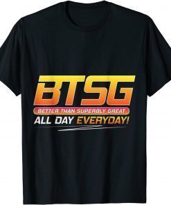 Classic Positive Quote BTSG T-Shirt