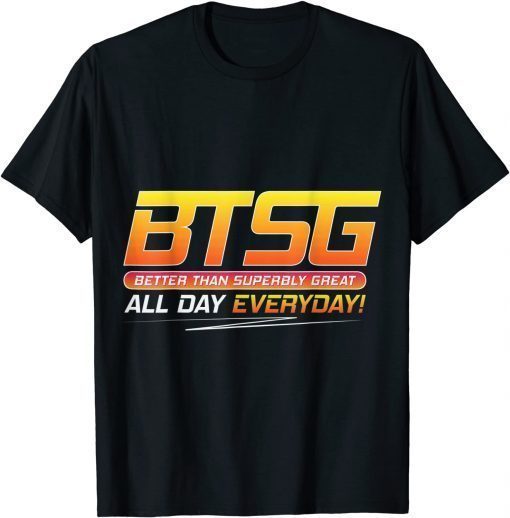 Classic Positive Quote BTSG T-Shirt