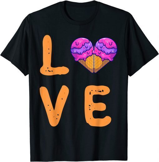 Funny Cute Awesome Love Ice Cream Sweet Donuts Cakes Cones Lover T-Shirt