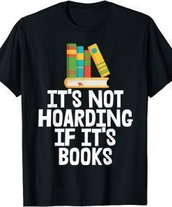 Funny It's not hoarding if it's books T-Shirt