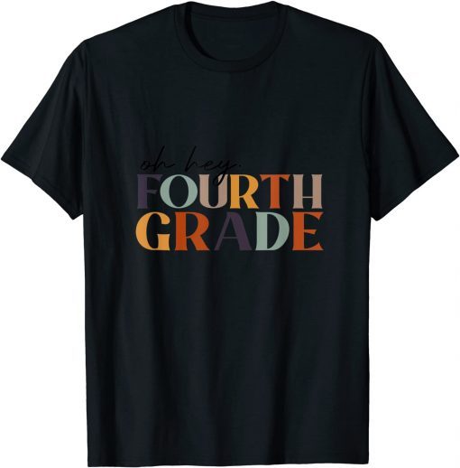 2021 Oh Hey Fourth Grade Back to School For Teachers And Students T-Shirt