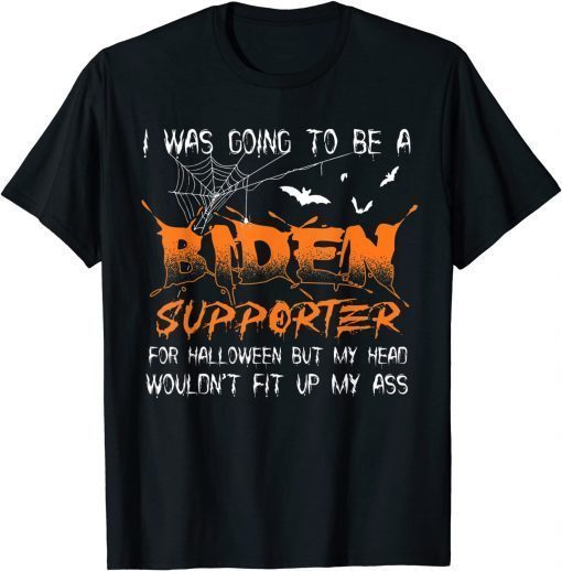 Official I Was Going To Be A Biden Supporter For Halloween T-Shirt