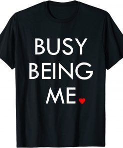 Official Busy being me T-Shirt