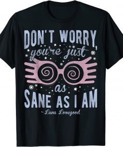 T-Shirt Harry Potter Luna Don't Worry You're Just As Sane As I Am