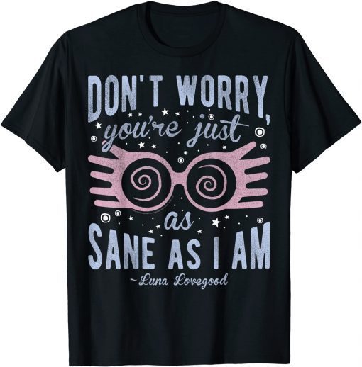 T-Shirt Harry Potter Luna Don't Worry You're Just As Sane As I Am