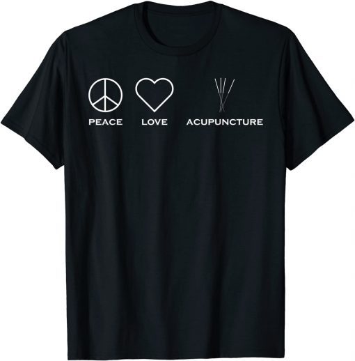 Peace Love Acupuncture Therapist T-Shirt