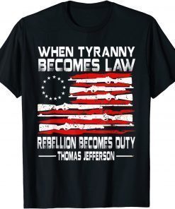 USA Flag When Tyranny Becomes Law Rebellion Becomes ,2021 T-Shirt