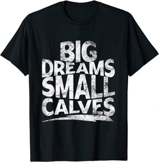 Official Big Dreams Small Calves Gym Merch Chris Funny CBum Classic T-Shirt