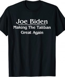 Official Joe Biden Making The Taliban Great Again T-Shirt