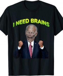 I need brain zombie biden Halloween Joke, Anti Biden Unisex T-Shirt