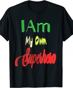 I Am My Own Superhero T-Shirt