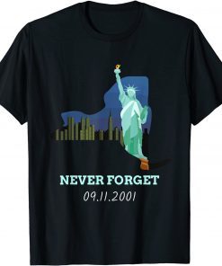 09.11.2001 Never Forget American New York Statue of Liberty Shirts