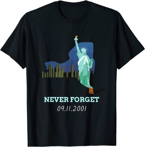 09.11.2001 Never Forget American New York Statue of Liberty Shirts