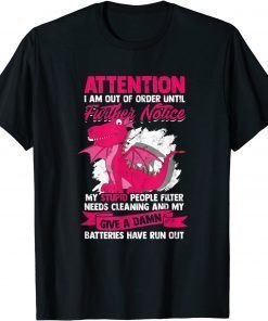 Attention I am out of order until further notice - Dragon T-Shirt