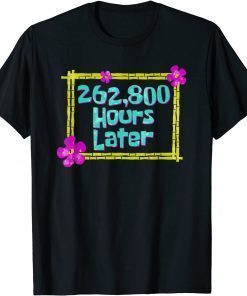 T-Shirt 262,800 Hours Later 30 year old birthday party