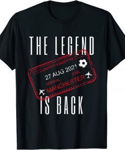 2021 The Legend is Back to Manchester for football fans T-Shirt