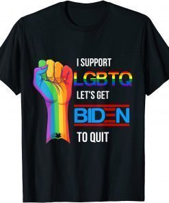 I Support LGBTQ Let's Get Biden To Quit Shirt T-Shirt