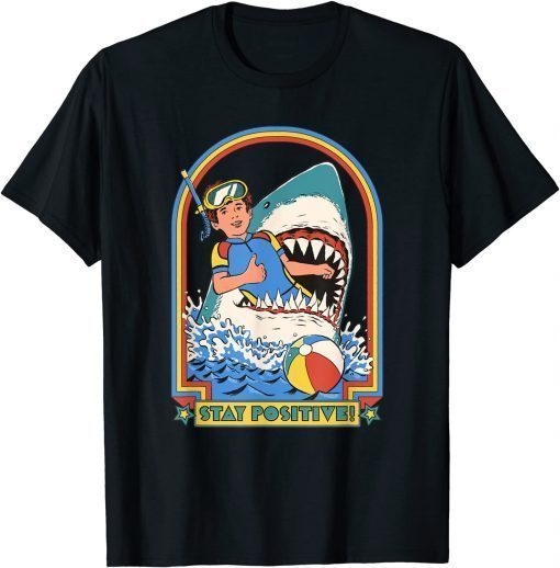 Stay Positive Shark Attack Vintage Retro Comedy Classic T-Shirt