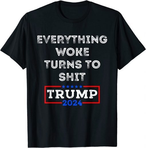 Mens Everything Woke Turns To Shit T-Shirt
