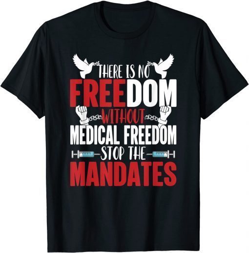 T-Shirt No Vaccine Anti Vaccine No Mandates Medical Freedom Anti Vax