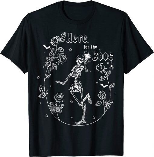 I'm Just Here For The Boos Funny Skeleton Drinking Wine T-Shirt
