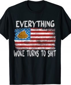 Funny Trump "Everything Woke Turns to Shit" T-Shirt