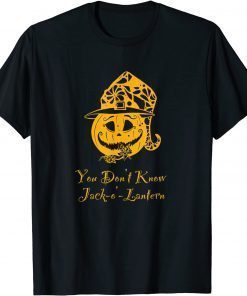 You Don't Know Jack o Lantern Halloween Pumpkin Gift T-Shirt