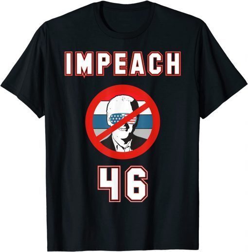 T-Shirt Impeach 46 Joe Biden Republican Conservative 2021