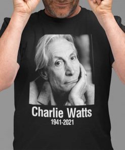 1941- 2021 Charlie Watts T-Shirt RIP Charlie Watts Shirt