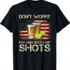 2021 Don't Worry I've Had Both My Shots American Flag 4th of July TShirt