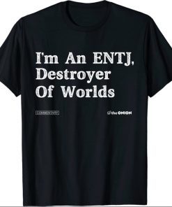 I'm An Entj Destroyer Of Worlds T-Shirt