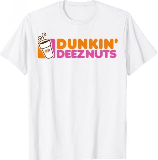 Dunkin deez nuts dunkin deeznuts T-Shirt