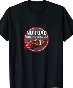 Funny No Toad Racing League Season 19 T-Shirt