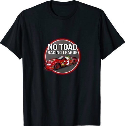 Funny No Toad Racing League Season 19 T-Shirt