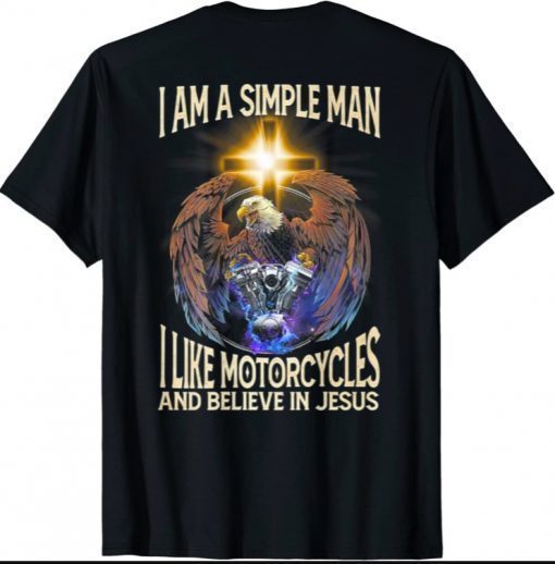 I like Motorcycles and Believe In Jesus (on back) 2021 T-Shirt