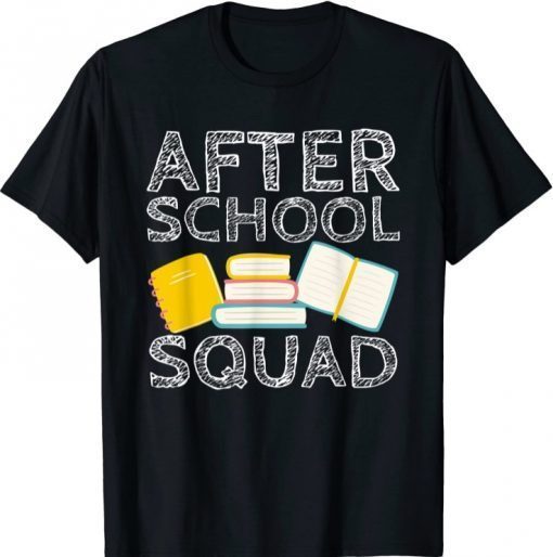 After School Squad Cool Teacher School Worker Teaching Staff 2021 TShirt