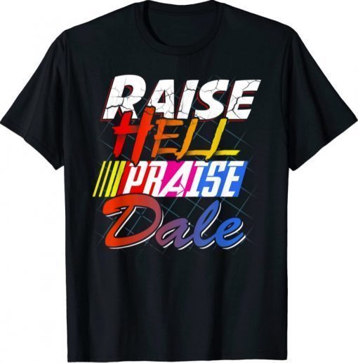 2021 Raise Hell Praise Dale Vintage T-Shirt