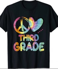 Peace Love Third Grade Funny Tie Dye Hello Third Grade T-Shirt