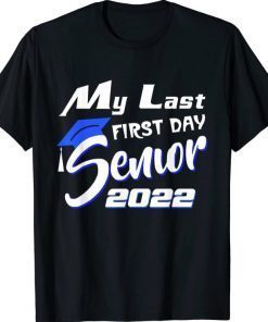 Funny My Last First Day Senior 2022 Back To School T-Shirt