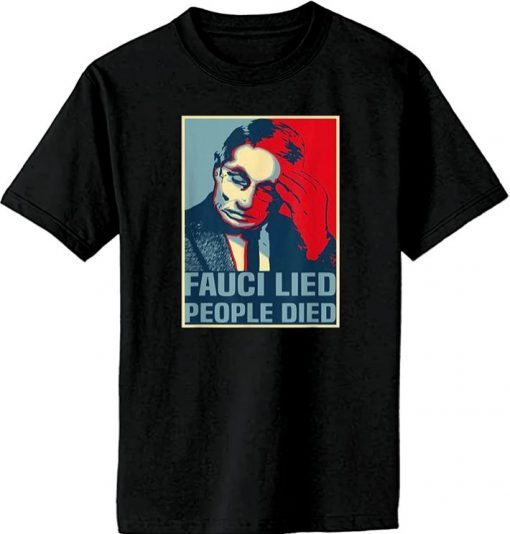 2021 OUTERITY Fauci Lied People Died T-Shirt